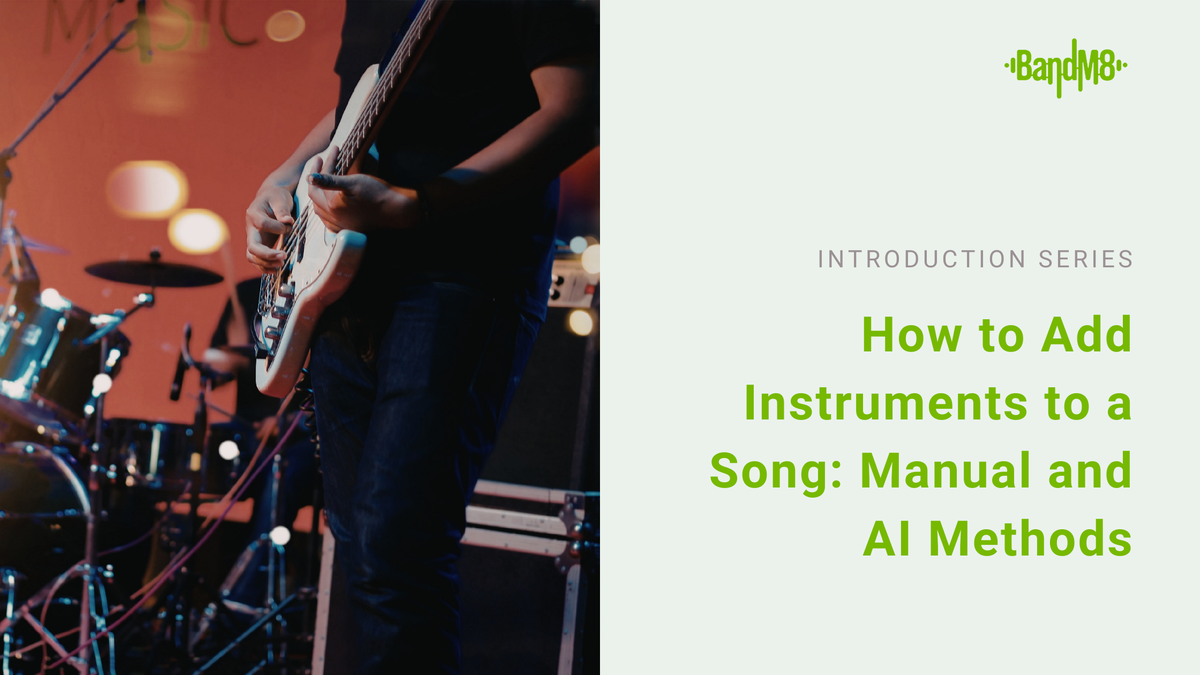 How to Add Instruments to a Song: Manual and AI Methods